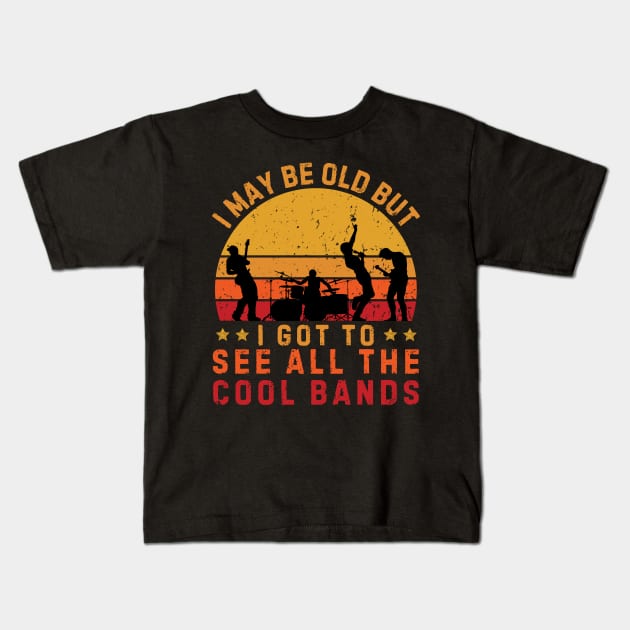 I May Be Old But I Got To See All The Cool Bands Vintage Sunset Kids T-Shirt by DenverSlade